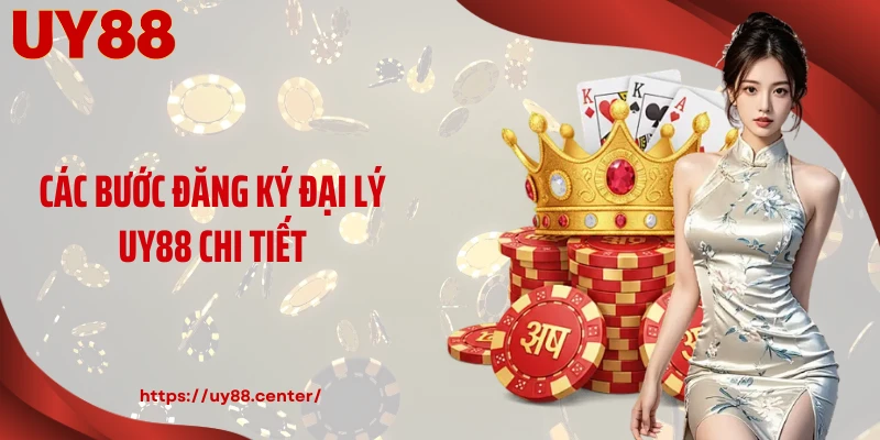 Các bước đăng ký đại lý UY88 chi tiết