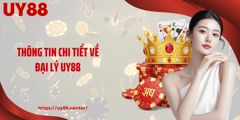 Thông tin chi tiết về đại lý UY88