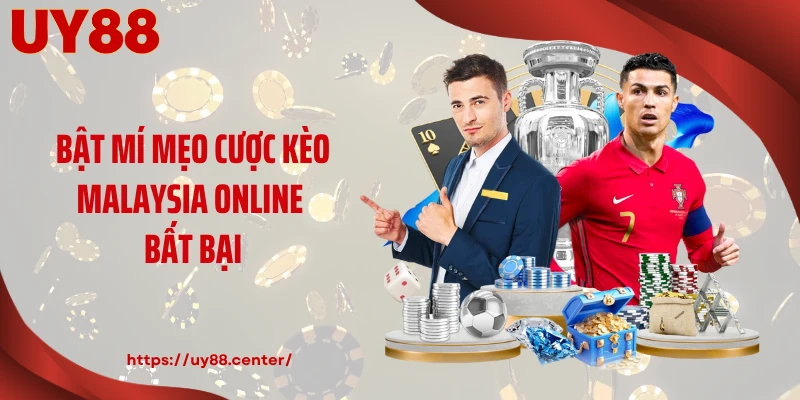 Bật mí mẹo cược kèo Malaysia online bất bại