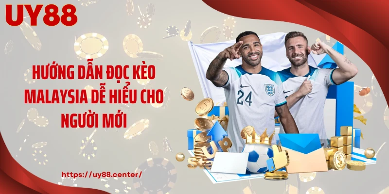 Hướng dẫn đọc kèo Malaysia dễ hiểu cho người mới