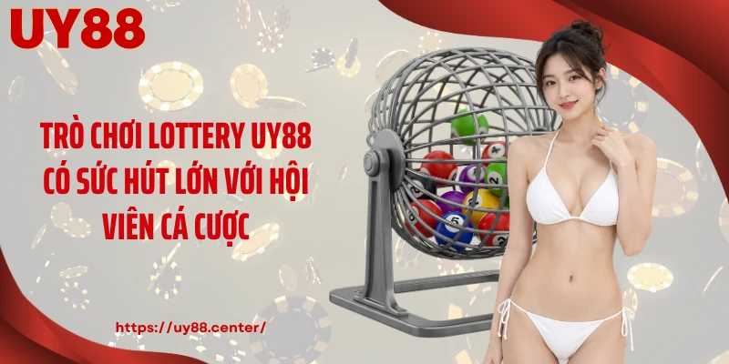 Trò chơi lottery UY88 có sức hút lớn với hội viên cá cược